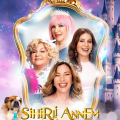 "Sihirli Annem: Hepimiz Biriz" izle (2025) Türkçe Dublaj & Altyazılı Tek Parça 1080p