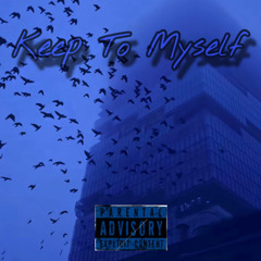 Keep To Myself (Prod. Fskape x KXVI x Ashoka)