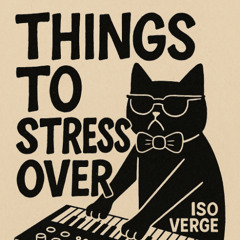 THINGS TO STRESS OVER