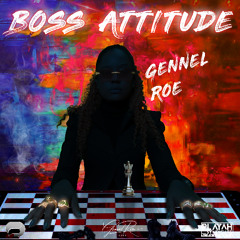 Gennel Roe - Boss Attitude {Kundalini Riddim}