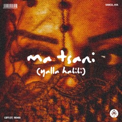 Vanco, AYA - Ma Tsani (Yalla Habibi) [cøti (IT) Remix]
