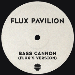 Bass Cannon (Flux's Version)