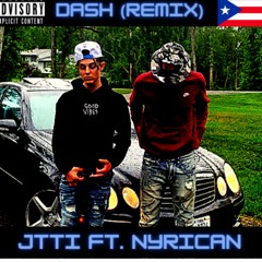 Dash Ft. NYRican (Remix)