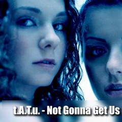 t.A.T.u. - Not Gonna Get Us (CUSHO Remix) Free DL