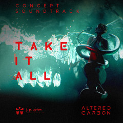 Take It All | Altered Carbon - Concept Project