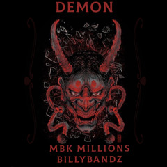 MBK Millions x BILLYBANDZ |Demon