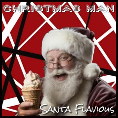 "Christmas Man" by Santa Flavious