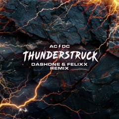AC/DC - Thunderstruck (DASHONE and Felixx Remix) [FREE DOWNLOAD]