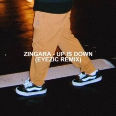 Zingara - Up Is Down (Eyezic Remix)
