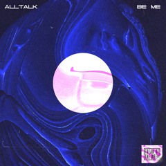 [FREE DOWNLOAD] alltalk - Be Me (Original Mix)