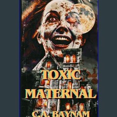 [ebook] read pdf ✨ Toxic Maternal get [PDF]