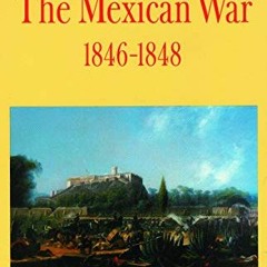 [READ] EPUB 🖌️ The Mexican War, 1846-1848 by  K. Jack Bauer &  Robert W. Johannsen E