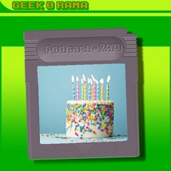 Épisode 259 GeekOrama - Joyeux cinq ans de nous ! Partie 1 : Le Bilan calmement