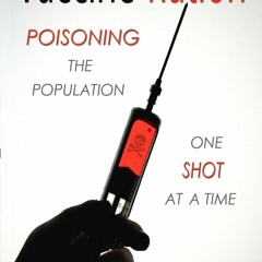 ❤PDF⚡ Vaccine-nation: Poisoning the Population, One Shot at a Time