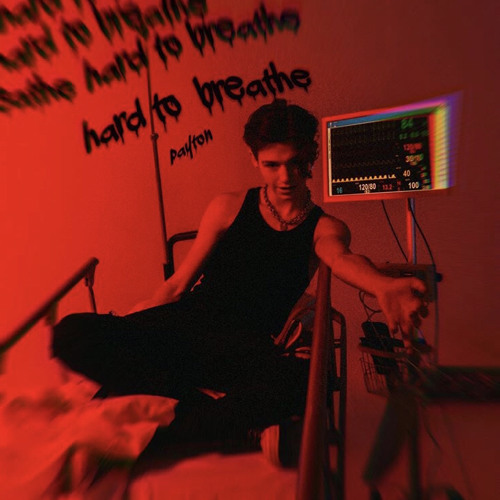 Hard to Breathe- Payton Moormeier