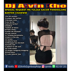 DJ ALVIN KHO™ - SPESIAL REQUEST MS YULIAA GACOR PANDEGLANG BANTEN CHAWWW