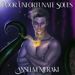 Poor Unfortunate Souls (2023 Version) - Male Cover (Anselm Meraki)
