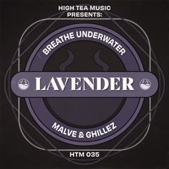 Malve & Ghillez -  Breathe Underwater [High Tea Music]