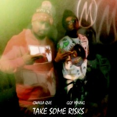 Gwalla Que x GGF Young - Take Some Risks