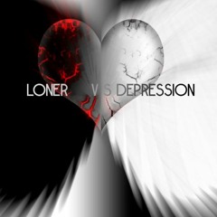LONER vs DEPRESSION