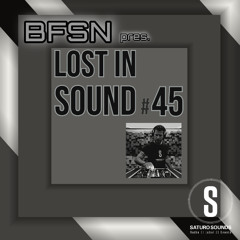 Saturo Sounds - BFSN pres. Lost In Sound #45 - March 2025