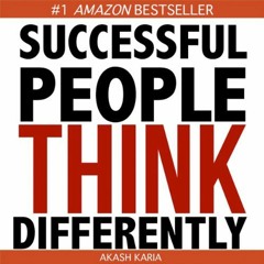 ACCESS [PDF EBOOK EPUB KINDLE] How Successful People Think Differently by  Akash Karia,Matt Stone,Ar