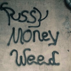 P*ssy Money Weed remix