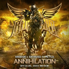Kroefoe & Satirized ft MC - Flo - Annihilation (2023 Anthem)