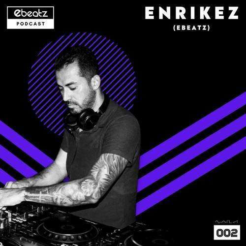 E BEATZ PODCAST - ENRIKEZ (002)