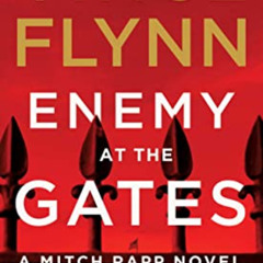 [FREE] EBOOK 📬 Enemy at the Gates (Mitch Rapp Book 20) by  Vince Flynn &  Kyle Mills