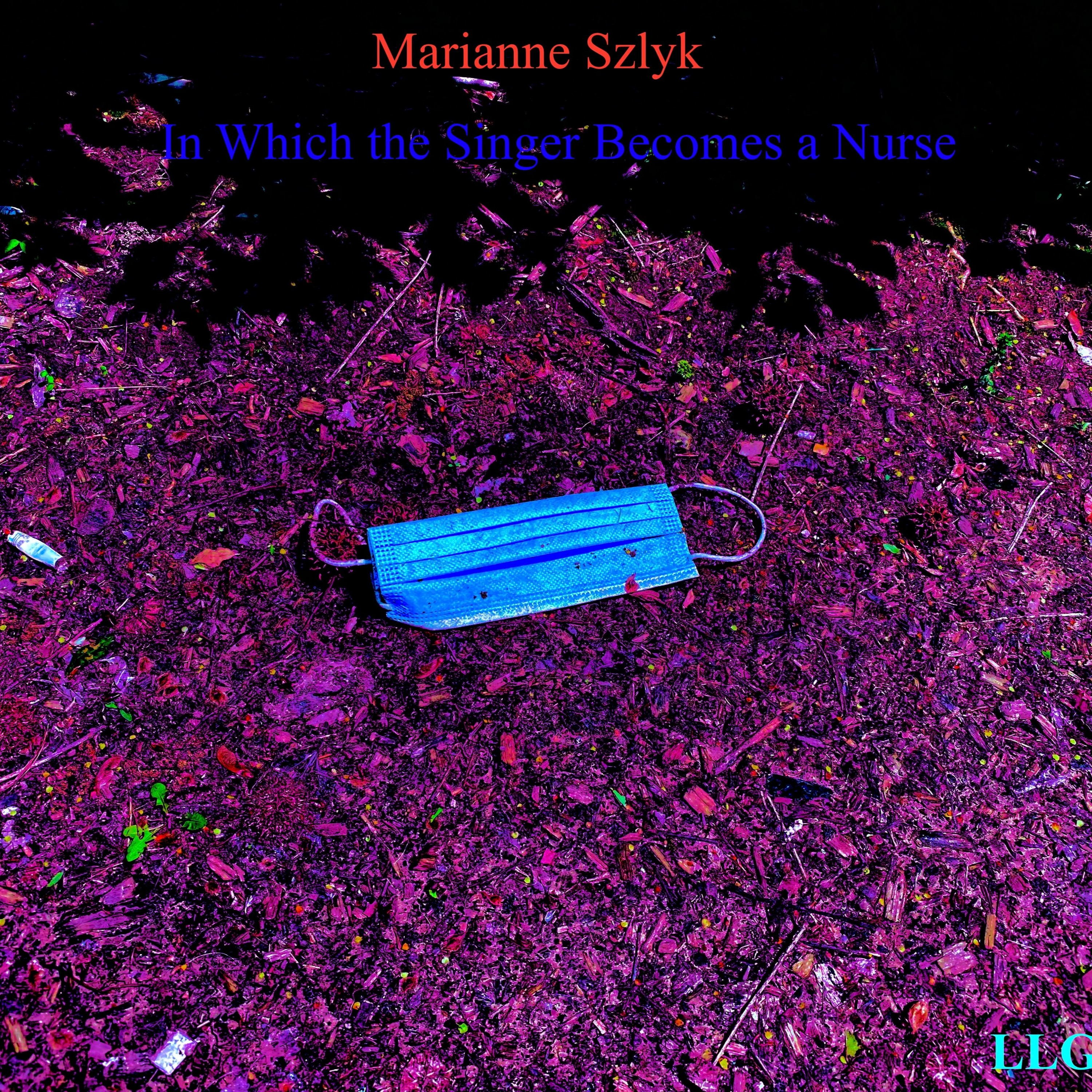 Marianne Szlyk: In Which The Singer Becomes A Nurse episode artwork