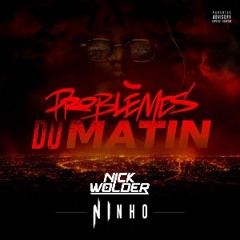 Ninho - Problèmes Du Matin (Nick Wolder Edit)