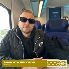 Shakhta Records 05/24 w/ Fizzy