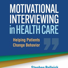 READ EBOOK Motivational Interviewing in Health Care: Helping Patients Change Beh
