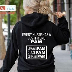Every Nurse Has A Best Friend Pam Shirt