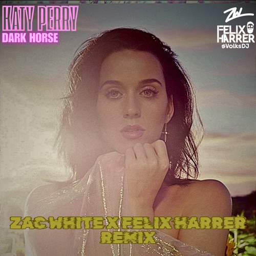 Katy Perry - Dark Horse (Zac White X Felix Harrer Remix) FREE DOWNLOAD
