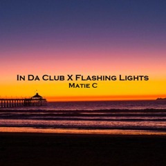 In Da Club X Flashing Lights