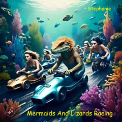 Mermaids And Lizards Racing (Stephanie)
