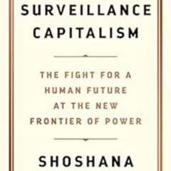 [View] PDF 💚 The Age of Surveillance Capitalism: The Fight for a Human Future at the