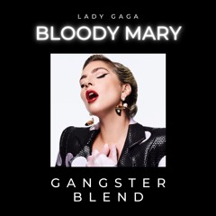 Lady Gaga x Jason Rivas - Bloody Mary (Gangster Blend)