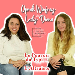 Oprah Winfrey et Princesse Diana : Le Pouvoir du Type 2 - L'Altruiste - Ennéagramme