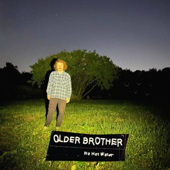 No Hot Water - Older Brother