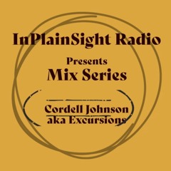 InPlainSight-Radio Mix Series Cordell Johnson aka Excursions
