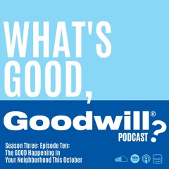 S3E10: The GOOD Happening In Your Neighborhood This October