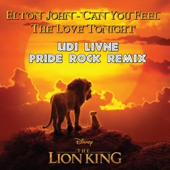 Elton John - Can You Feel The Love Tonight (Udi Livne Pride Rock Remix) *FREE DOWNLOAD*