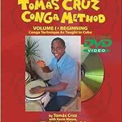 [GET] PDF 📧 The Tomás Cruz Conga Method, Vol. I: Conga Technique As Taught In Cuba b