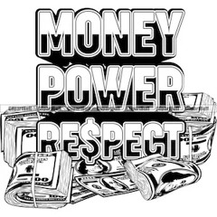 MONEY POWER RESPECT