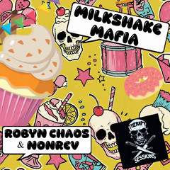 Robyn Chaos & NonRev - Milkshake Mafia Bootleg