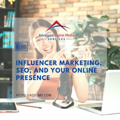 Influencer Marketing, SEO, and Your Online Presence