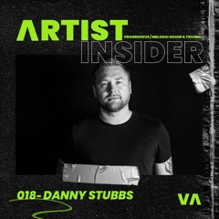 018 Artist Insider- Danny Stubbs | Progressive Melodic House & Techno